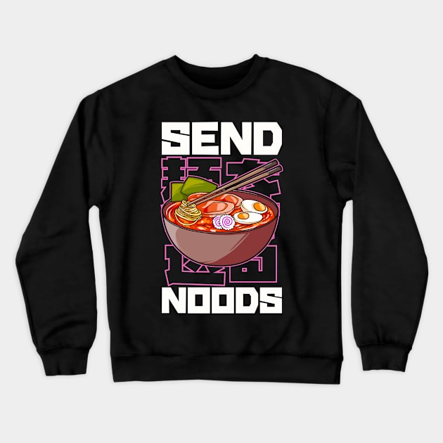 Funny Send Noods Anime Gamer Pho Ramen Noodle Pun Crewneck Sweatshirt by theperfectpresents